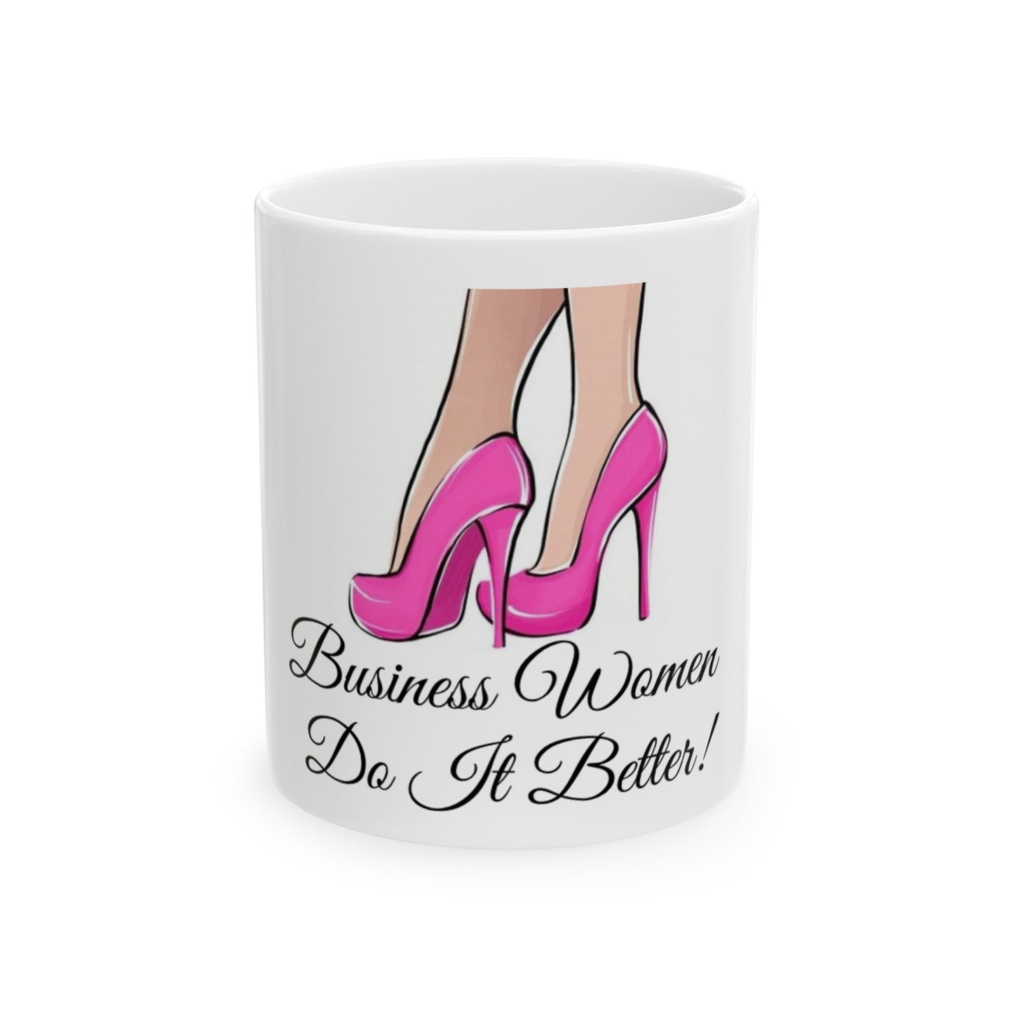 Business Women Do It Better (Ceramic Mug)