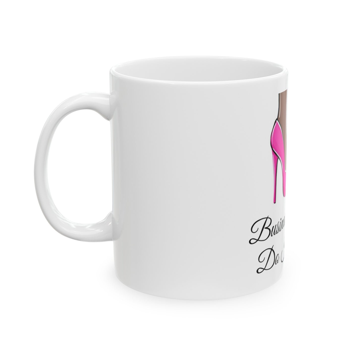 Business Women Do It Better (Ceramic Mug)